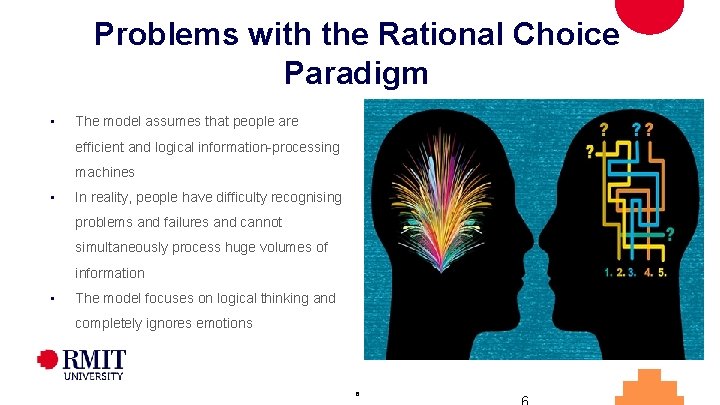 Problems with the Rational Choice Paradigm • The model assumes that people are efficient