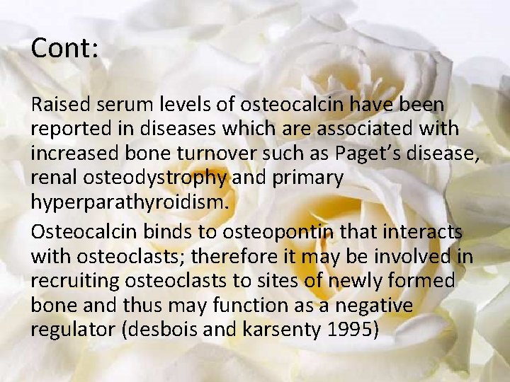 Cont: Raised serum levels of osteocalcin have been reported in diseases which are associated