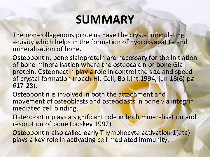SUMMARY The non-collagenous proteins have the crystal modulating activity which helps in the formation