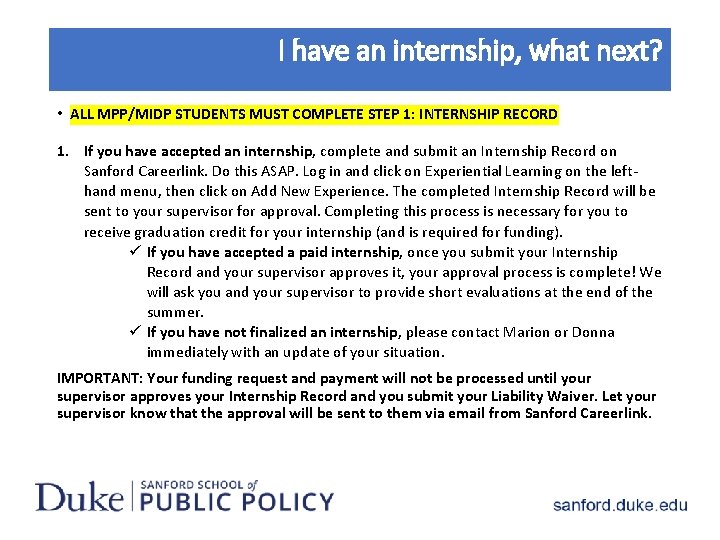 I have an internship, what next? • ALL MPP/MIDP STUDENTS MUST COMPLETE STEP 1: