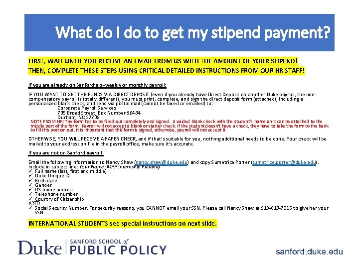 What do I do to get my stipend payment? FIRST, WAIT UNTIL YOU RECEIVE