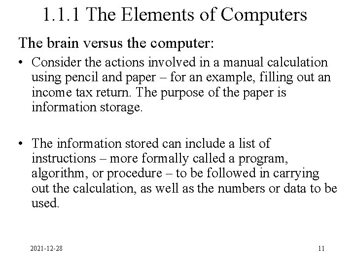 1. 1. 1 The Elements of Computers The brain versus the computer: • Consider 1. 1. 1 The Elements of Computers The brain versus the computer: • Consider