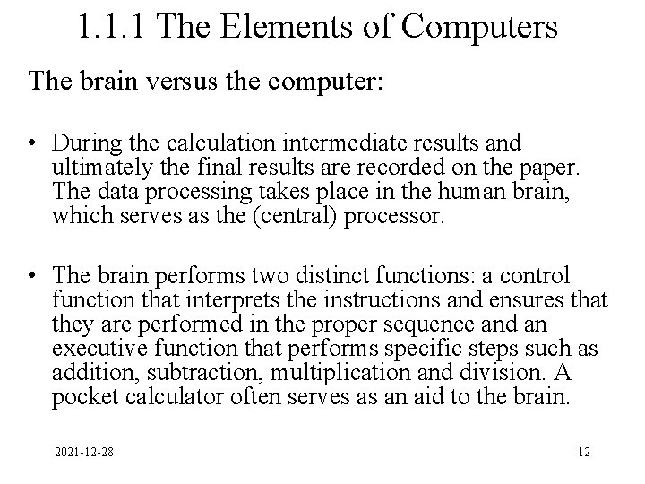 1. 1. 1 The Elements of Computers The brain versus the computer: • During 1. 1. 1 The Elements of Computers The brain versus the computer: • During