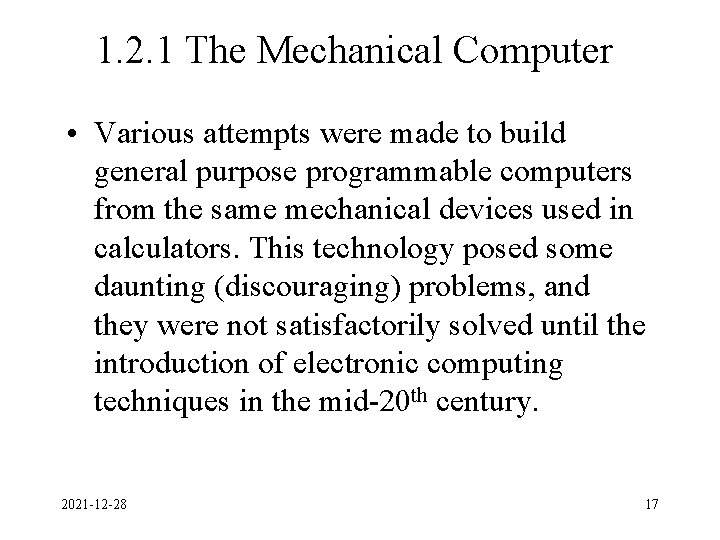 1. 2. 1 The Mechanical Computer • Various attempts were made to build general 1. 2. 1 The Mechanical Computer • Various attempts were made to build general