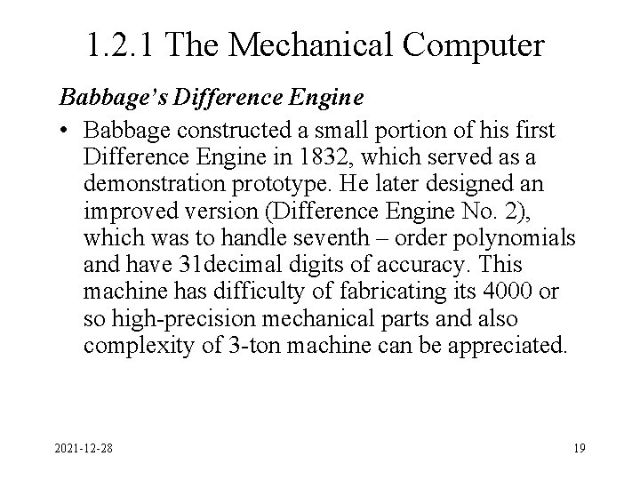 1. 2. 1 The Mechanical Computer Babbage’s Difference Engine • Babbage constructed a small 1. 2. 1 The Mechanical Computer Babbage’s Difference Engine • Babbage constructed a small