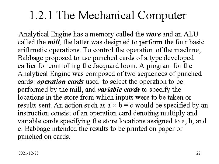 1. 2. 1 The Mechanical Computer Analytical Engine has a memory called the store 1. 2. 1 The Mechanical Computer Analytical Engine has a memory called the store