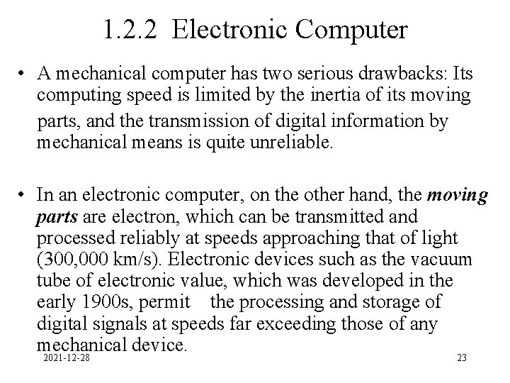 1. 2. 2 Electronic Computer • A mechanical computer has two serious drawbacks: Its 1. 2. 2 Electronic Computer • A mechanical computer has two serious drawbacks: Its