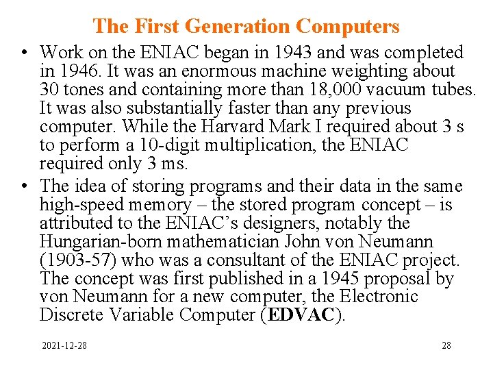 The First Generation Computers • Work on the ENIAC began in 1943 and was The First Generation Computers • Work on the ENIAC began in 1943 and was