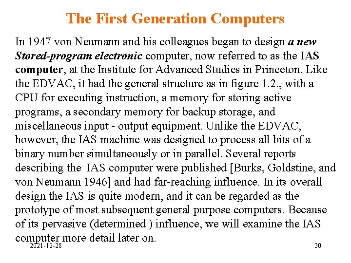 The First Generation Computers In 1947 von Neumann and his colleagues began to design The First Generation Computers In 1947 von Neumann and his colleagues began to design