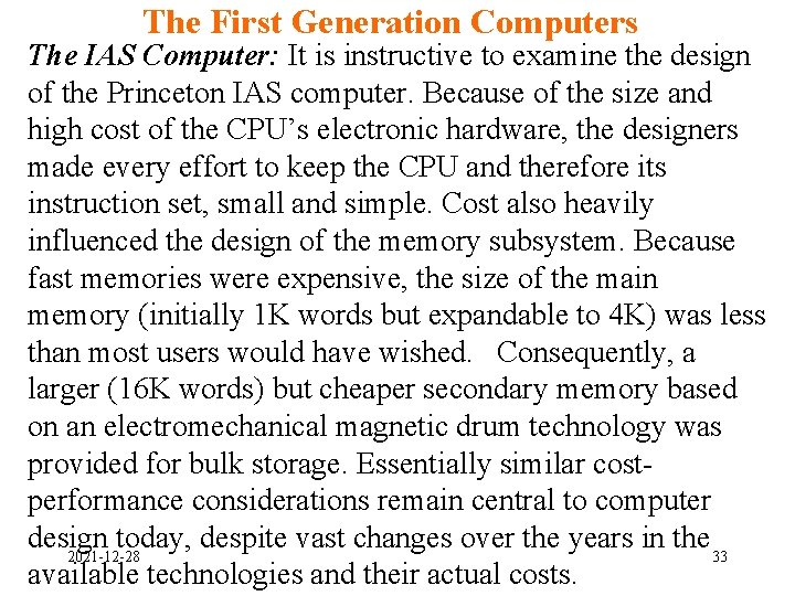 The First Generation Computers The IAS Computer: It is instructive to examine the design The First Generation Computers The IAS Computer: It is instructive to examine the design
