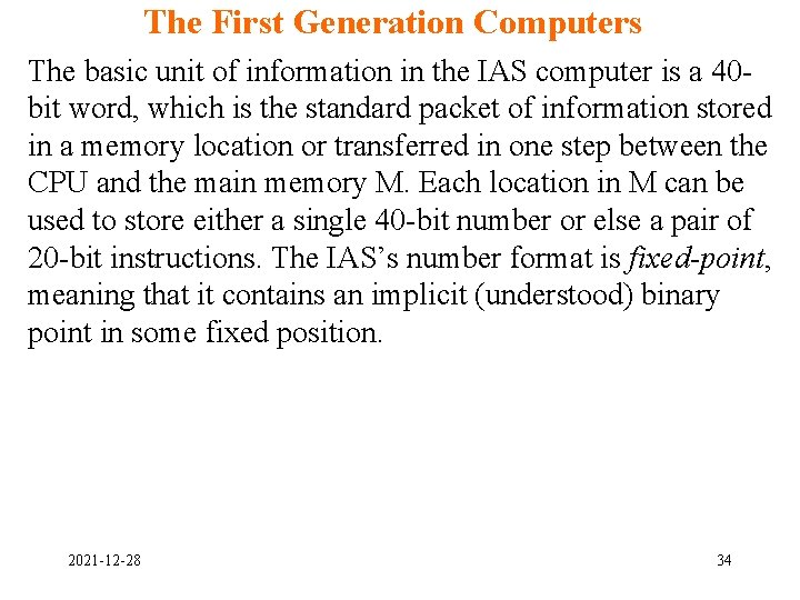 The First Generation Computers The basic unit of information in the IAS computer is The First Generation Computers The basic unit of information in the IAS computer is