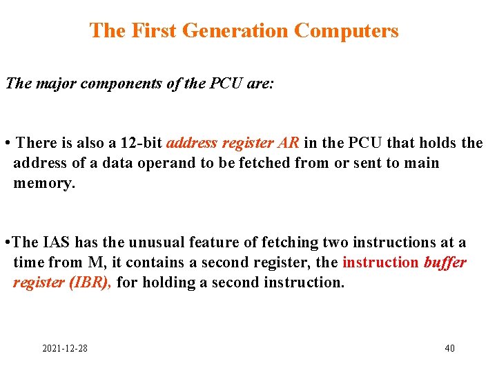 The First Generation Computers The major components of the PCU are: • There is The First Generation Computers The major components of the PCU are: • There is