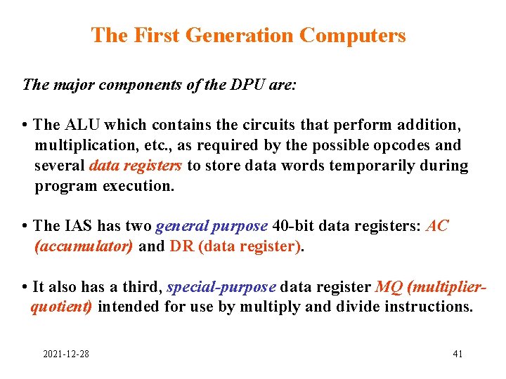 The First Generation Computers The major components of the DPU are: • The ALU The First Generation Computers The major components of the DPU are: • The ALU