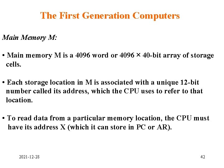 The First Generation Computers Main Memory M: • Main memory M is a 4096 The First Generation Computers Main Memory M: • Main memory M is a 4096