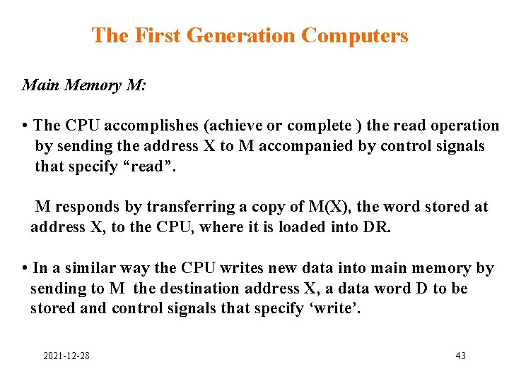 The First Generation Computers Main Memory M: • The CPU accomplishes (achieve or complete The First Generation Computers Main Memory M: • The CPU accomplishes (achieve or complete