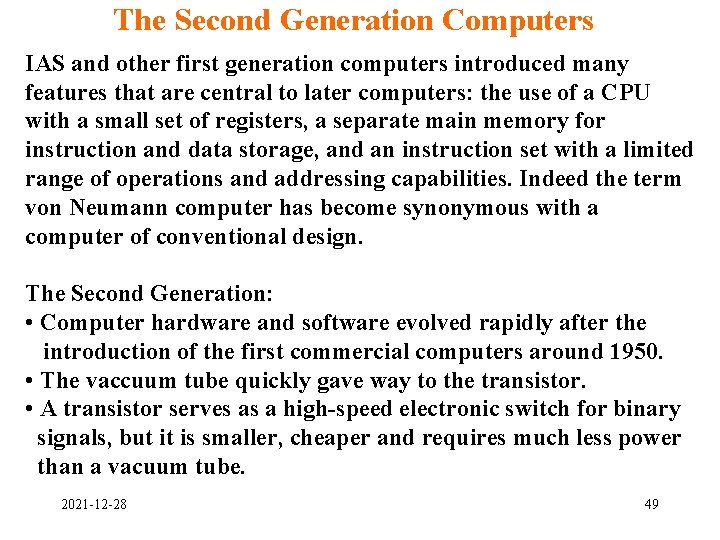The Second Generation Computers IAS and other first generation computers introduced many features that The Second Generation Computers IAS and other first generation computers introduced many features that