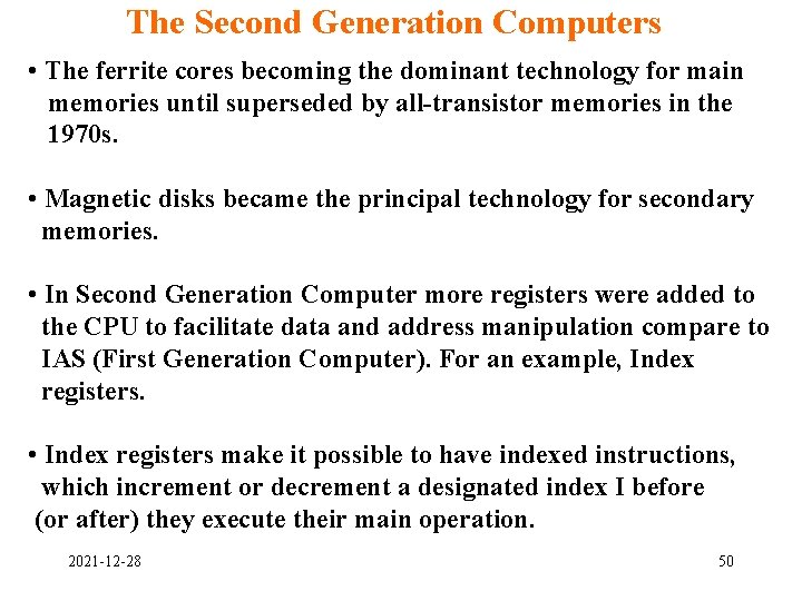 The Second Generation Computers • The ferrite cores becoming the dominant technology for main The Second Generation Computers • The ferrite cores becoming the dominant technology for main