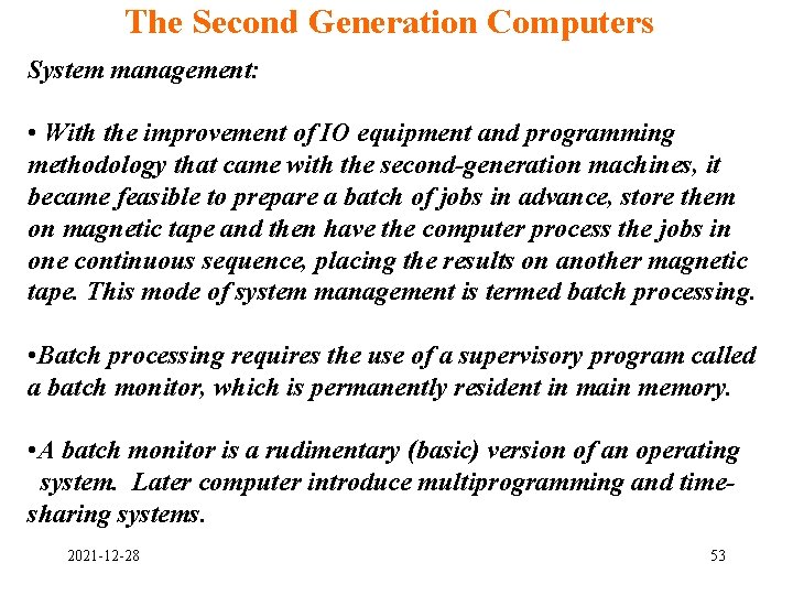 The Second Generation Computers System management: • With the improvement of IO equipment and The Second Generation Computers System management: • With the improvement of IO equipment and