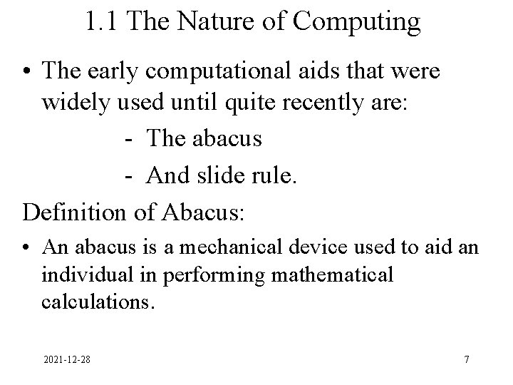 1. 1 The Nature of Computing • The early computational aids that were widely 1. 1 The Nature of Computing • The early computational aids that were widely