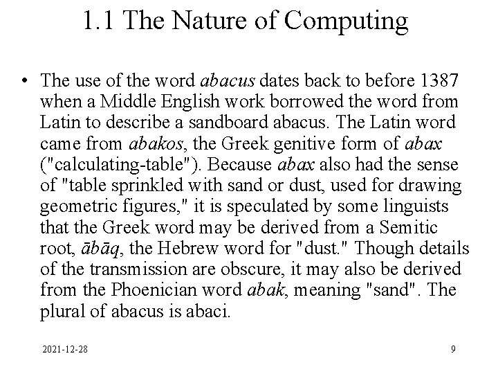 1. 1 The Nature of Computing • The use of the word abacus dates 1. 1 The Nature of Computing • The use of the word abacus dates