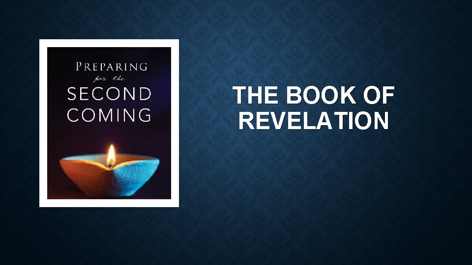 THE BOOK OF REVELATION THE BOOK OF REVELATION