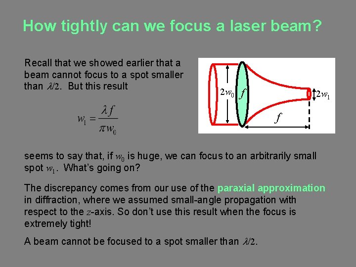 How tightly can we focus a laser beam? Recall that we showed earlier that