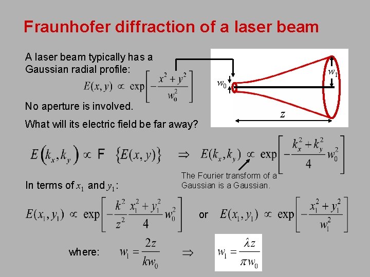 Fraunhofer diffraction of a laser beam A laser beam typically has a Gaussian radial
