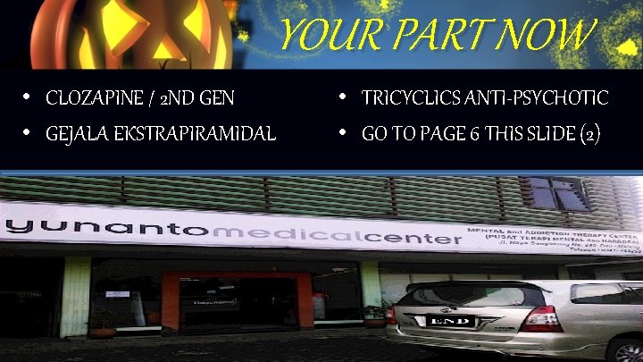 YOUR PART NOW • CLOZAPINE / 2 ND GEN • GEJALA EKSTRAPIRAMIDAL • TRICYCLICS