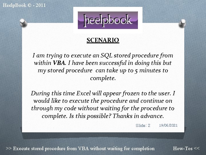 Heelp. Book © - 2011 SCENARIO I am trying to execute an SQL stored