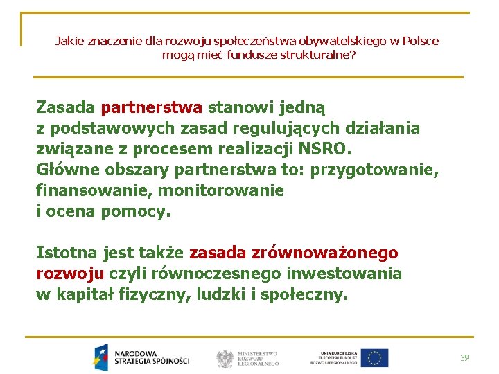 Jakie znaczenie dla rozwoju społeczeństwa obywatelskiego w Polsce mogą mieć fundusze strukturalne? Zasada partnerstwa