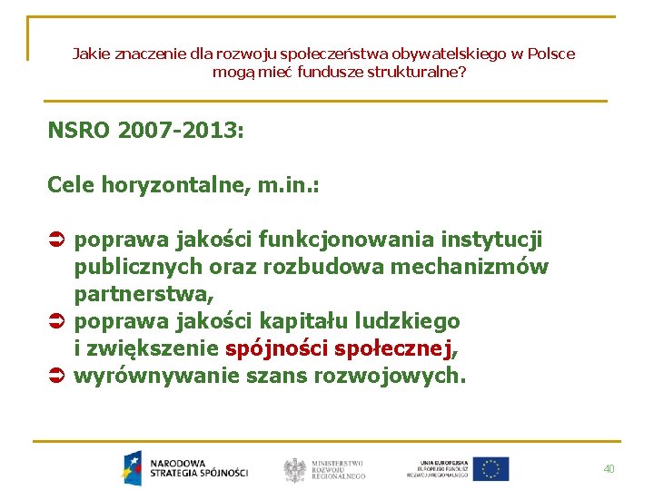 Jakie znaczenie dla rozwoju społeczeństwa obywatelskiego w Polsce mogą mieć fundusze strukturalne? NSRO 2007