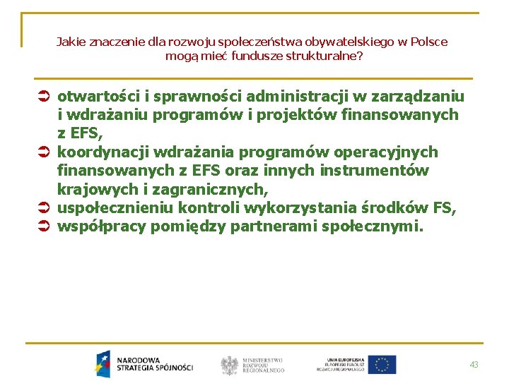 Jakie znaczenie dla rozwoju społeczeństwa obywatelskiego w Polsce mogą mieć fundusze strukturalne? Ü otwartości