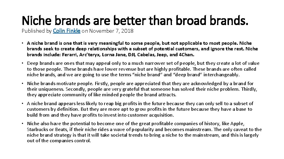 Niche brands are better than broad brands. Published by Colin Finkle on November 7,