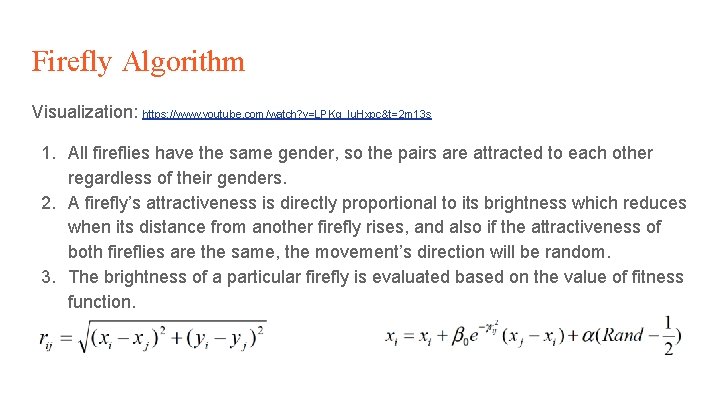 Firefly Algorithm Visualization: https: //www. youtube. com/watch? v=LPKg_lu. Hxpc&t=2 m 13 s 1. All Firefly Algorithm Visualization: https: //www. youtube. com/watch? v=LPKg_lu. Hxpc&t=2 m 13 s 1. All