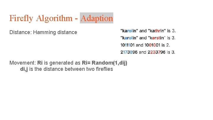 Firefly Algorithm - Adaption Distance: Hamming distance Movement: Ri is generated as Ri= Random(1, Firefly Algorithm - Adaption Distance: Hamming distance Movement: Ri is generated as Ri= Random(1,