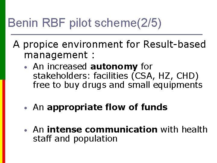 Benin RBF pilot scheme(2/5) A propice environment for Result-based management : • An increased