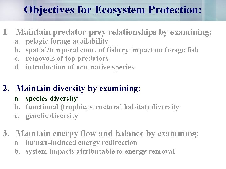 Objectives for Ecosystem Protection: 1. Maintain predator-prey relationships by examining: a. b. c. d.