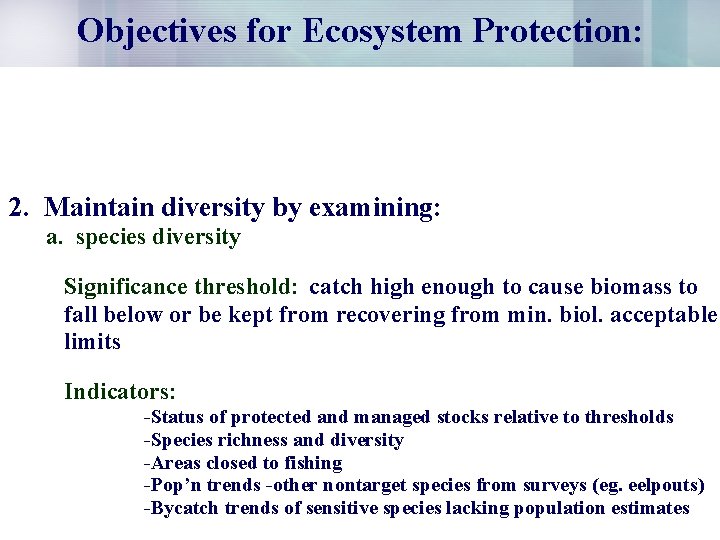 Objectives for Ecosystem Protection: Ø Maintain predator-prey relationships by examining: Ø Ø pelagic forage