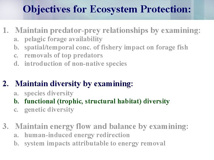 Objectives for Ecosystem Protection: 1. Maintain predator-prey relationships by examining: a. b. c. d.