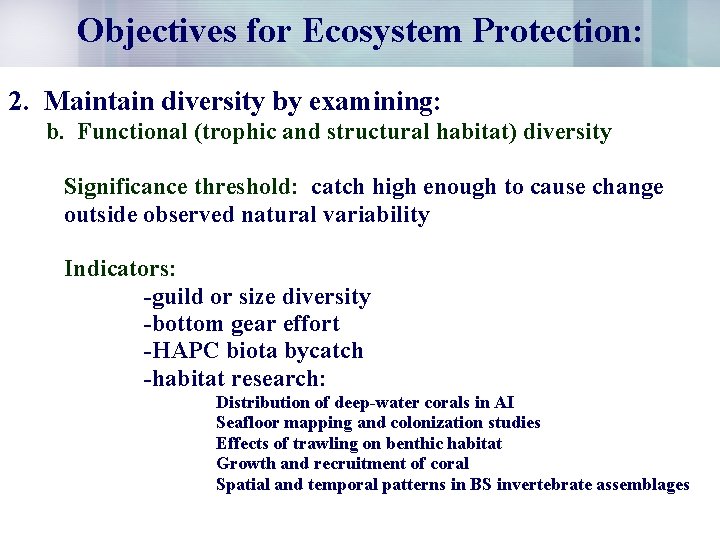 Objectives for Ecosystem Protection: 2. Maintain diversity by examining: b. Functional (trophic and structural