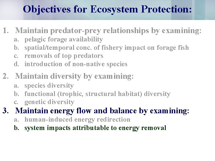 Objectives for Ecosystem Protection: 1. Maintain predator-prey relationships by examining: a. b. c. d.
