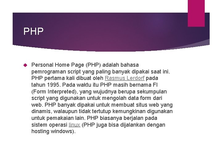PHP Personal Home Page (PHP) adalah bahasa pemrograman script yang paling banyak dipakai saat