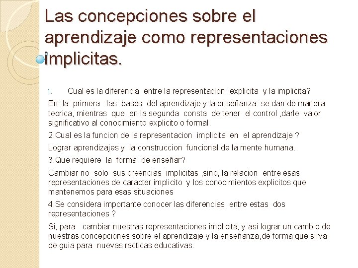 Las concepciones sobre el aprendizaje como representaciones implicitas. 1. Cual es la diferencia entre