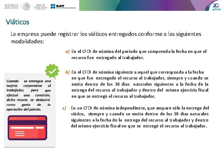 Viáticos La empresa puede registrar los viáticos entregados conforme a las siguientes modalidades: a)