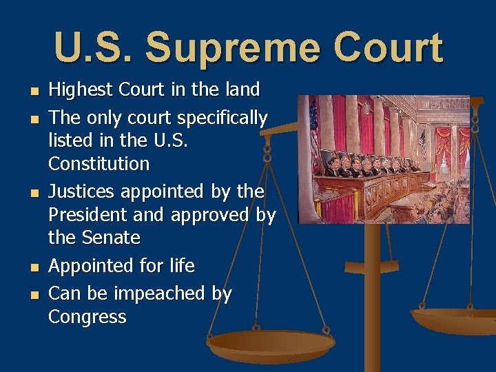 U. S. Supreme Court n n n Highest Court in the land The only