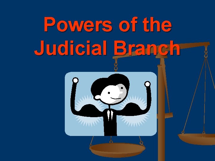 Powers of the Judicial Branch 