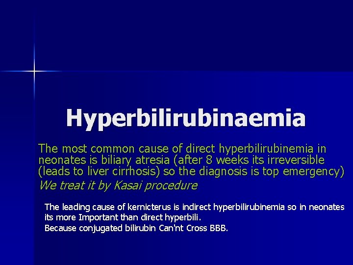 Hyperbilirubinaemia The most common cause of direct hyperbilirubinemia in neonates is biliary atresia (after