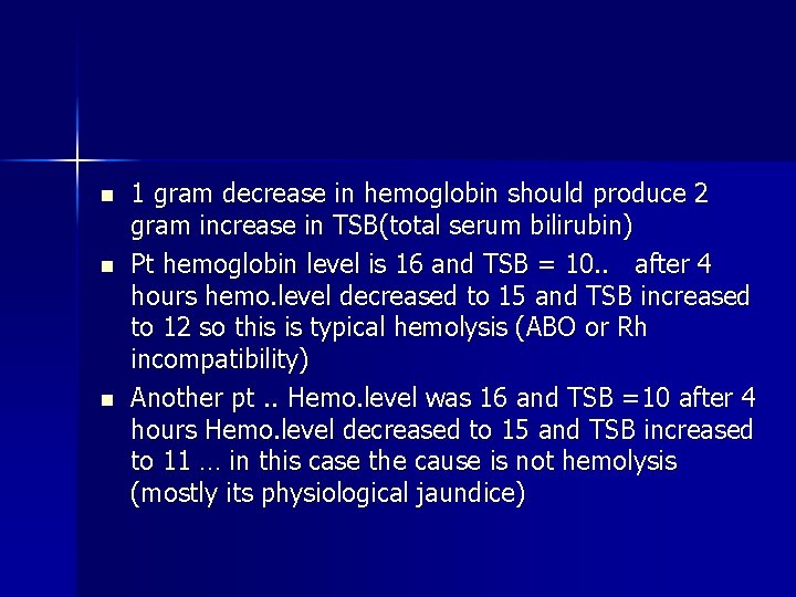 n n n 1 gram decrease in hemoglobin should produce 2 gram increase in