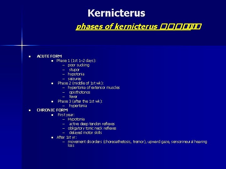 Kernicterus phases of kernicterus ����� �� n n ACUTE FORM n Phase 1 (1