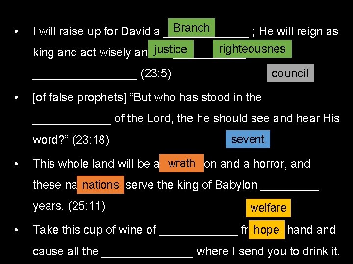 • Branch I will raise up for David a _______ ; He will